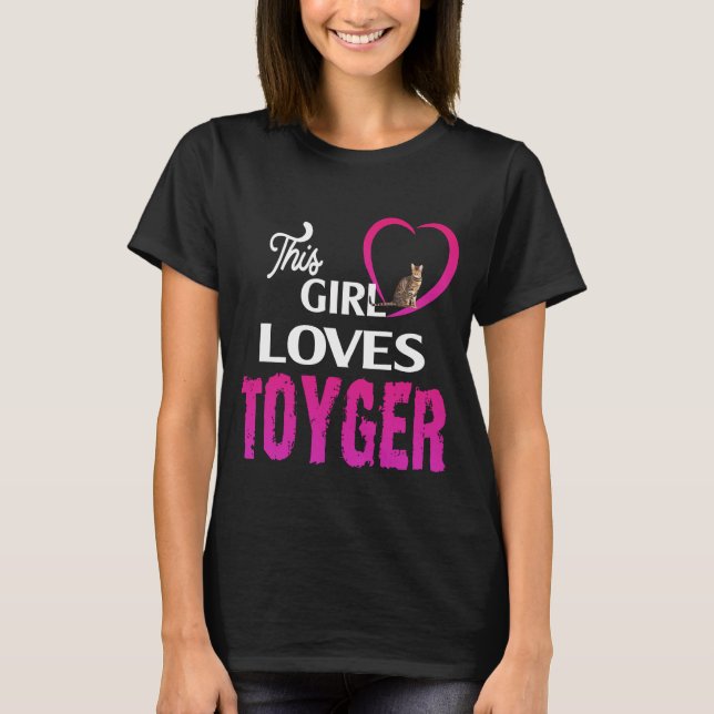 This Girl Loves Toyger cat T-Shirt (Vorderseite)