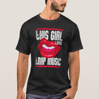 This Girl Loves Trap Music Hip Hop Girls 3 T-Shirt