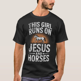 This Girl Runs On Jesus And Horses Horse Riding Eq T-Shirt