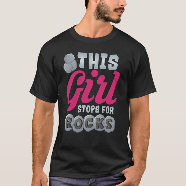 This Girl Stops For Rocks Cute Gemstone Hunter T-Shirt (Vorderseite)