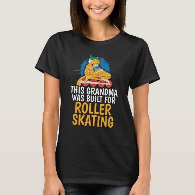This Grandma was built for Roller Skating Grandma T-Shirt (Vorderseite)