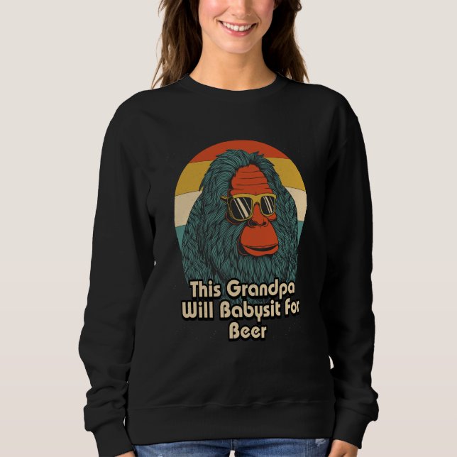 This Grandpa Will Babysit for Beer Drinking Father Sweatshirt (Vorderseite)