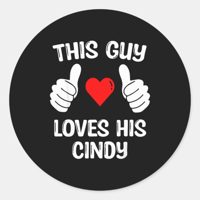 This Guy Loves His Cindy Girlfriend Wife Valentine Runder Aufkleber (Vorderseite)