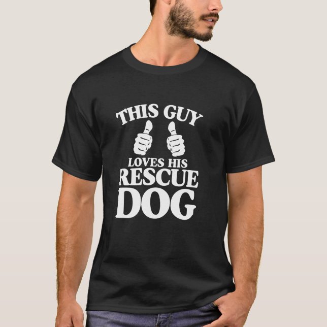 This Guy Loves His Rescue Dog Funny Best Dog Chris T-Shirt (Vorderseite)