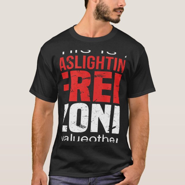 This Is A Gaslighting Free Zone Value Others  Supp T-Shirt (Vorderseite)