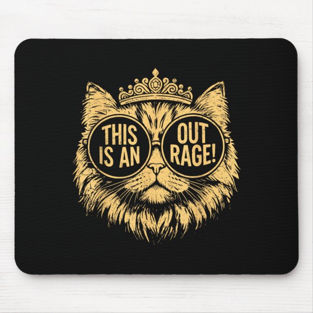 This Is An Outrage Cat Meme Funny Sarcastic Quote  Mousepad (Vorne)