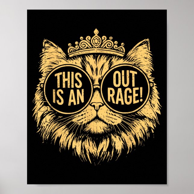 This Is An Outrage Cat Meme Funny Sarcastic Quote  Poster (Vorne)
