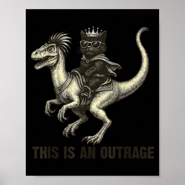This Is An Outrage Funny Princess Cat Riding Dinos Poster (Vorne)