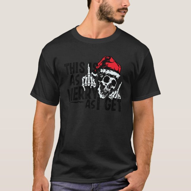 This Is As Merry As I Guess Skeleton Christmas T-Shirt (Vorderseite)