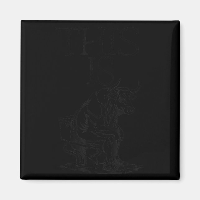 This Is Bullsht Funny Bull Toilet Humorous Cow Des Magnet (Vorne)