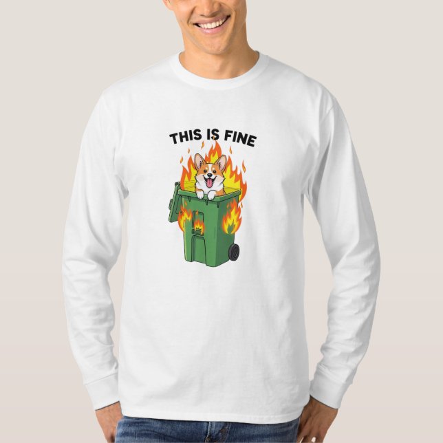 This Is Fine - Corgi-Müllcontainer-Feuer T-Shirt (Vorderseite)