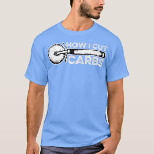 This Is How I Cut Carbs Pizza Lover Italian Food E T-Shirt