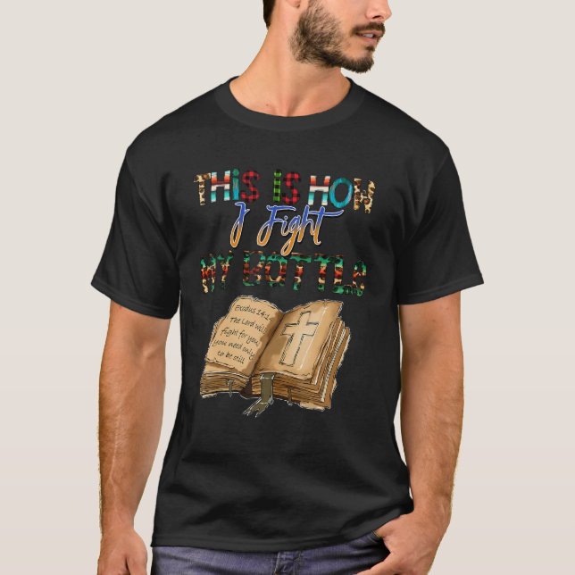 This is How I Fight My Battles, Christian Religiou T-Shirt (Vorderseite)