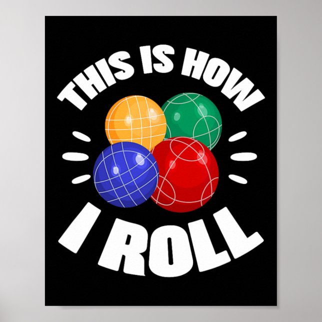 This Is How I Roll Bocce Ball Bocci Player Italian Poster (Vorne)