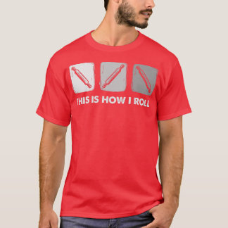 This Is How I Roll, Bread Baking T-Shirt
