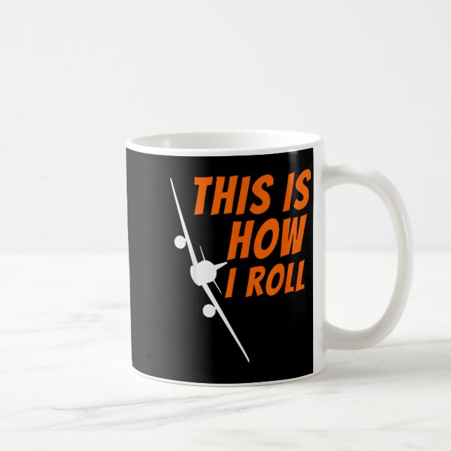 This Is How I Roll - Funny Lot &amp; Aviation Airp Kaffeetasse (Rechts)