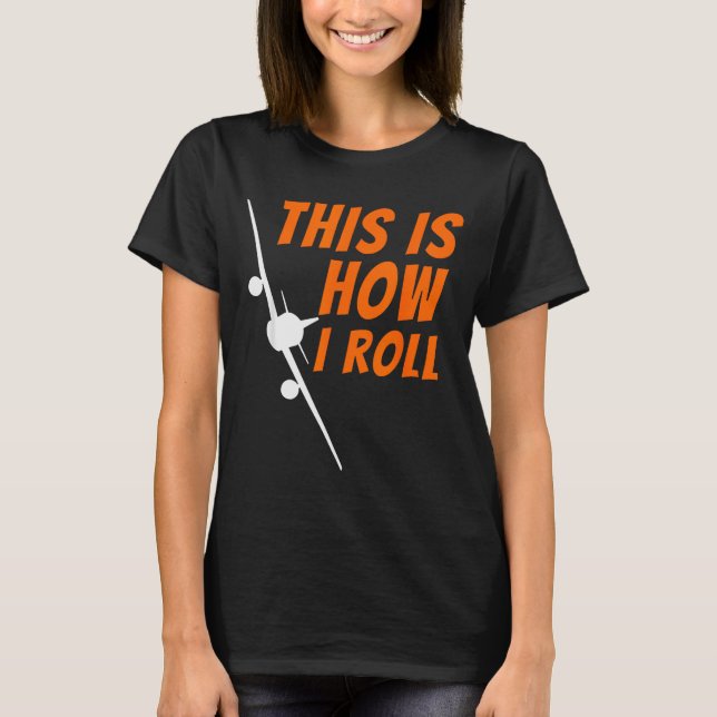 This Is How I Roll - Funny Lot &amp; Aviation Airp T-Shirt (Vorderseite)