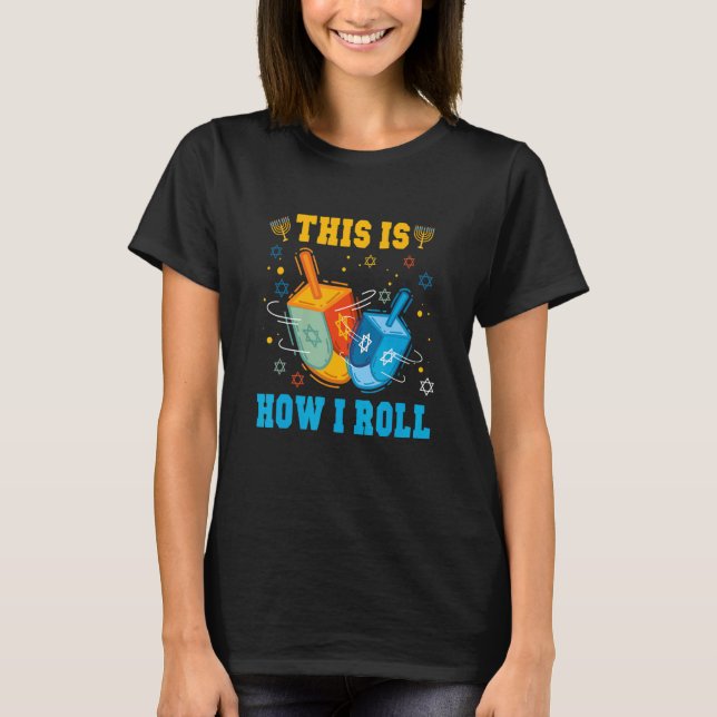 This Is How I Roll Hanukkah Chanukkah Dreidel Jewi T-Shirt (Vorderseite)