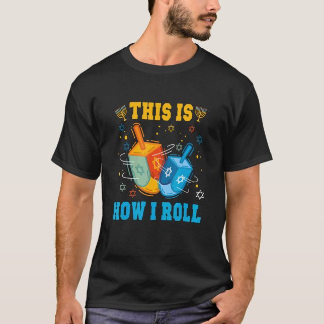 This Is How I Roll Hanukkah Chanukkah Dreidel Jewi T-Shirt (Vorderseite)