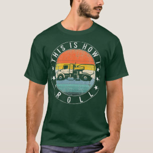 This Is How I Roll Quote Funny Street Sweeper Stre T-Shirt