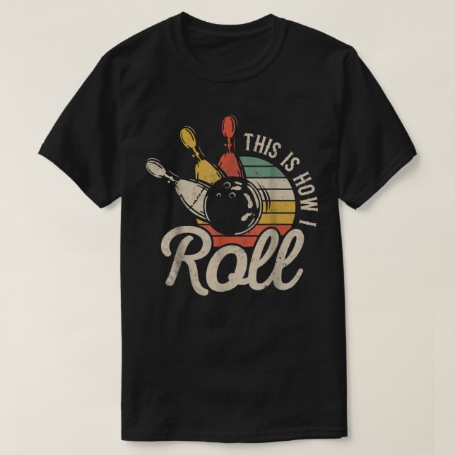 This Is How I Roll Retro Bowling Team Bowler Women T-Shirt (Design vorne)
