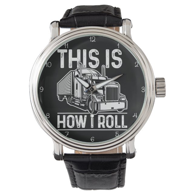 This Is How I Roll, Trucker Armbanduhr (Vorderseite)