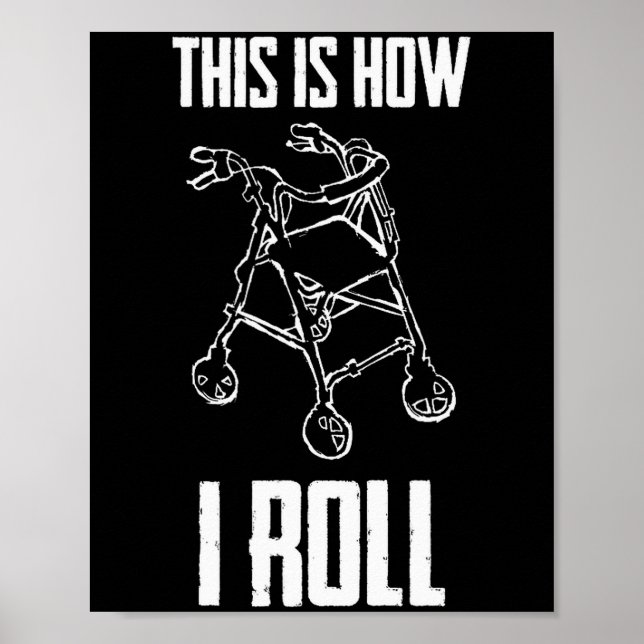 This Is How I Roll Walker Senior Citizen Funny Pun Poster (Vorne)
