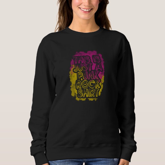 This Is Just A Punk Rock Music Rock  2 Sweatshirt (Vorderseite)