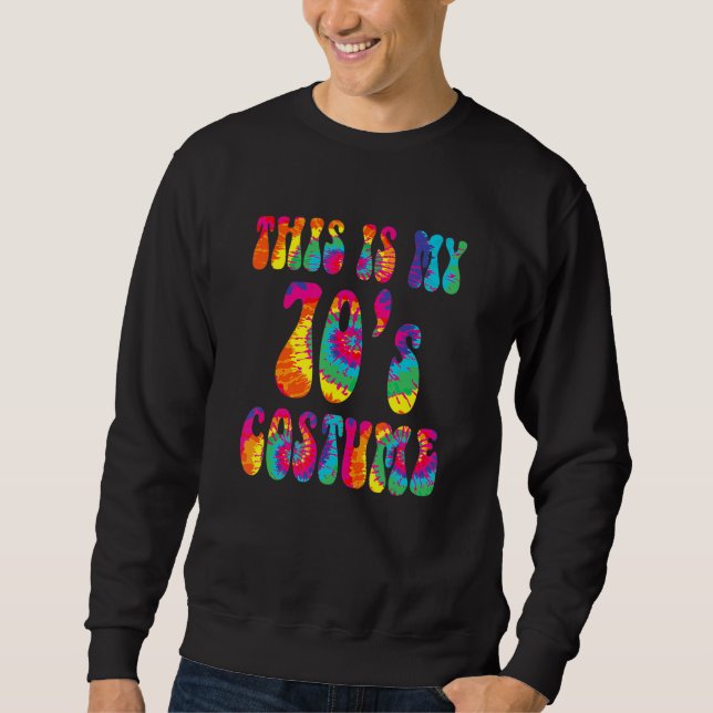 This Is My 70's Costume  Groovy Tie Dye Halloween Sweatshirt (Vorderseite)