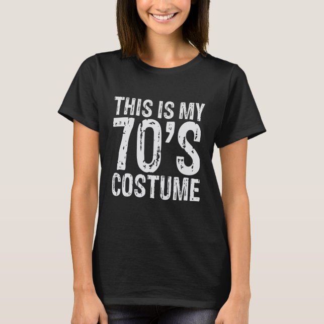 This Is My 70's Costume Party Wear Hippie Sign 197 T-Shirt (Vorderseite)