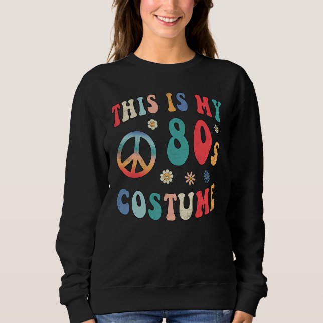 This is My 80s Costume  Groovy Hippie Peace Hallow Sweatshirt (Vorderseite)