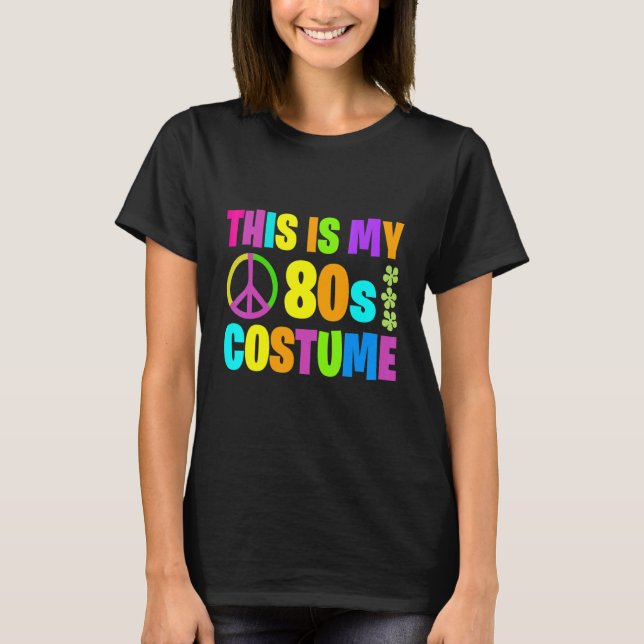 This Is My 80's Costume Party Wear Hippie Sign 198 T-Shirt (Vorderseite)