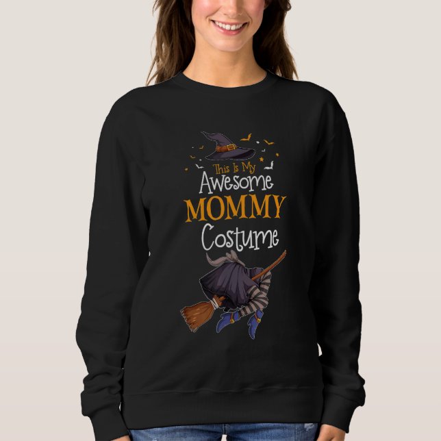 This Is My Awesome Mommy Costume Halloween Costume Sweatshirt (Vorderseite)