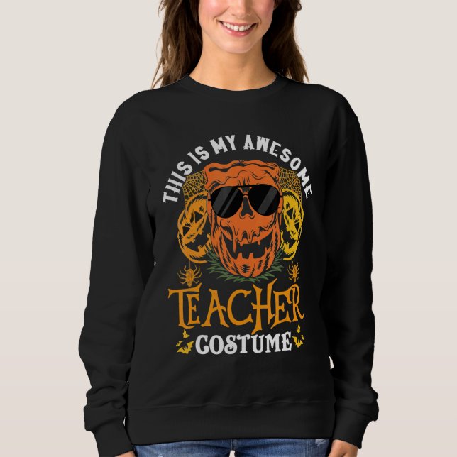 This Is My Awesome Teacher Costume Matching Hallow Sweatshirt (Vorderseite)