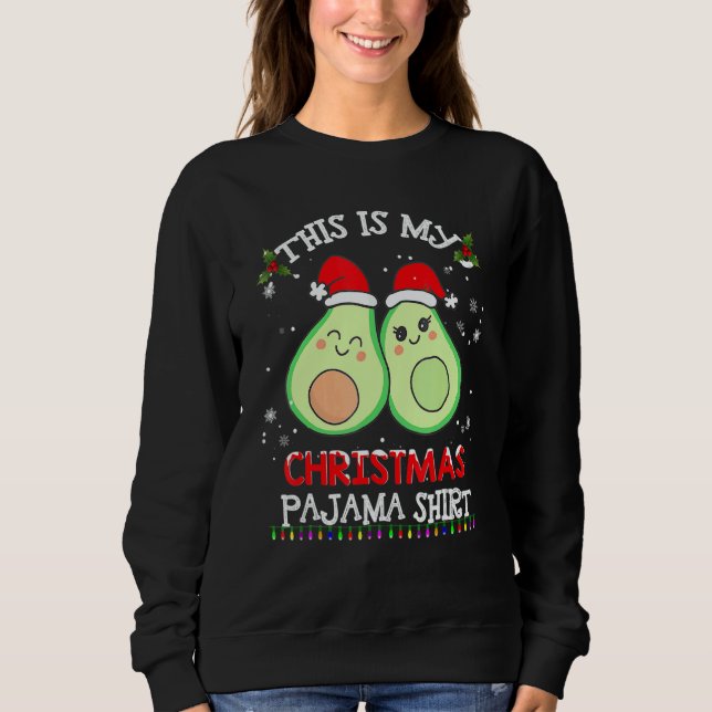 This Is My Christmas Pajama   Avocado Xmas Sweatshirt (Vorderseite)