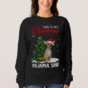 This Is My Christmas Pajama Chihuahua Xmas Dog Sweatshirt