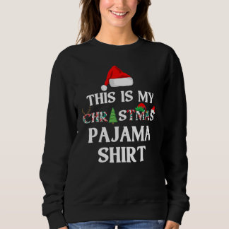 This is My Christmas Pajama Christmas love Sweatshirt