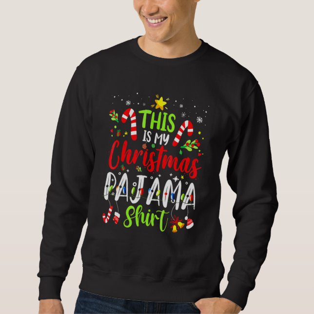 This Is My Christmas Pajama   Family Matching Xmas Sweatshirt (Vorderseite)