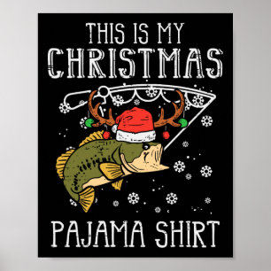 This Is My Christmas Pajama Fishing Xmas Dad Men Poster