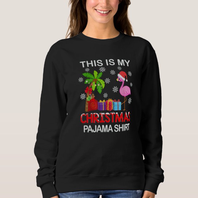 This is my Christmas Pajama  Flamingo Hawaiian Sweatshirt (Vorderseite)