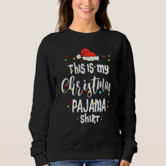 This Is My Christmas Pajama   Lights  Holiday Sweatshirt