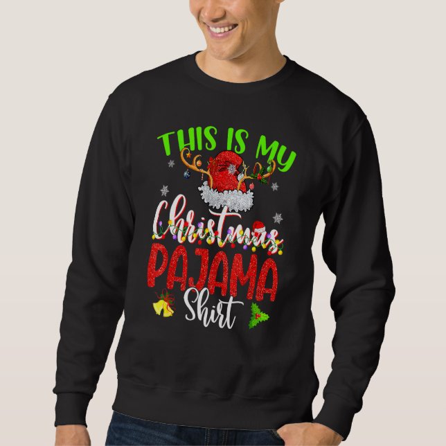 This Is My Christmas Pajama  Merry Xmas Reindeer 1 Sweatshirt (Vorderseite)