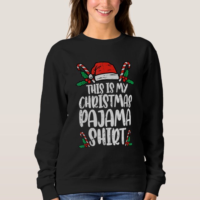 This Is My Christmas Pajama   Santa Xmas Holiday 1 Sweatshirt (Vorderseite)