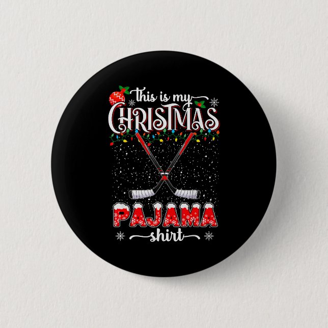 This Is My Christmas Pajama Shirt Funny Ice Hockey Button (Vorderseite)