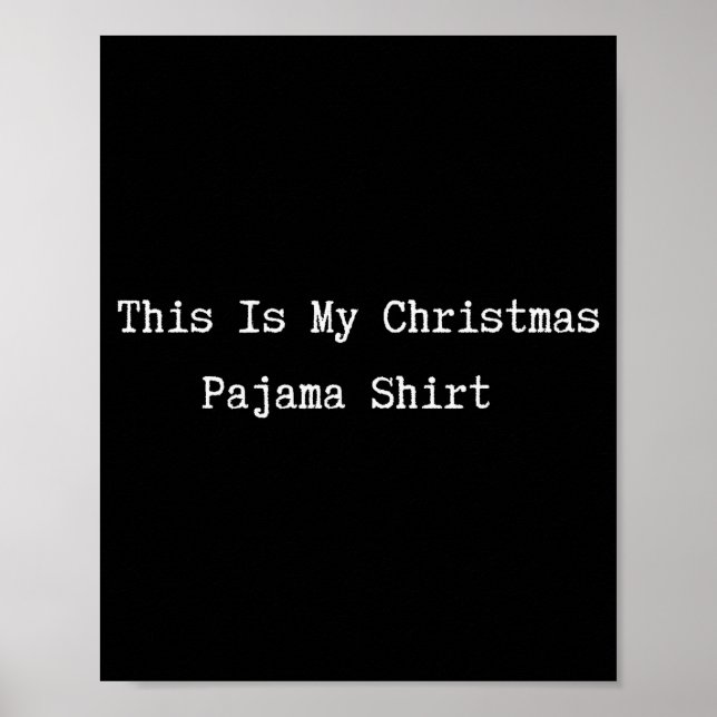 This Is My Christmas Pajama Shirt Funny Quote Lazy Poster (Vorne)