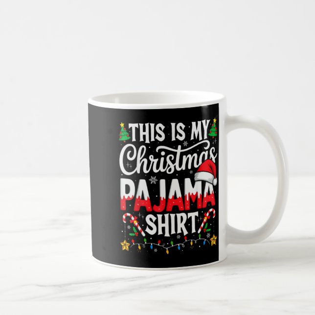 This Is My Christmas Pajama Shirt Funny Xmas Pjs M Kaffeetasse (Rechts)