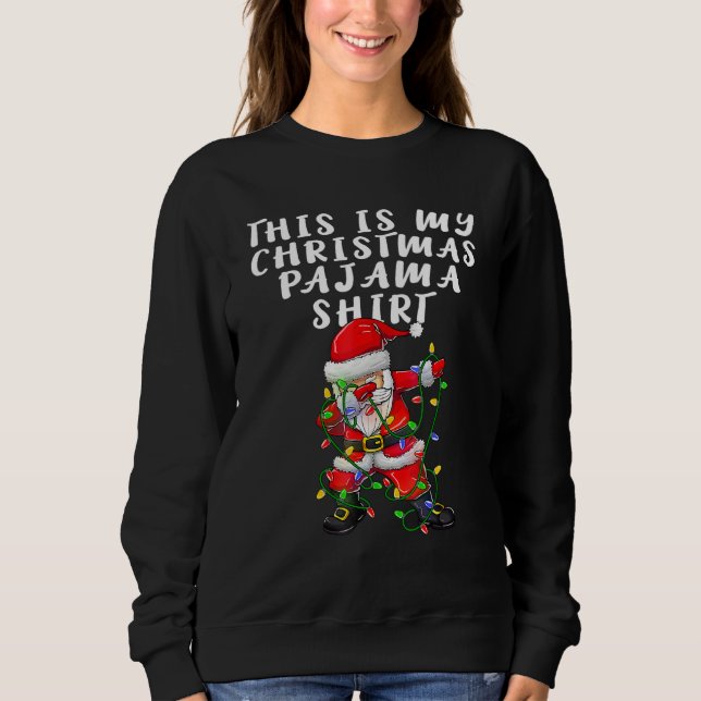 This Is My Christmas Pajama  Women Men Dabbing San Sweatshirt (Vorderseite)