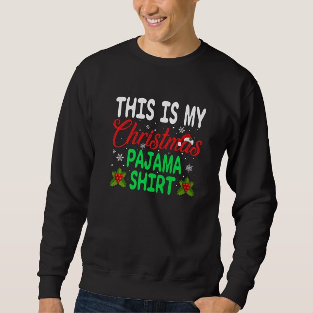 This Is My Christmas Pajama   Xmas Holiday Party Sweatshirt (Vorderseite)