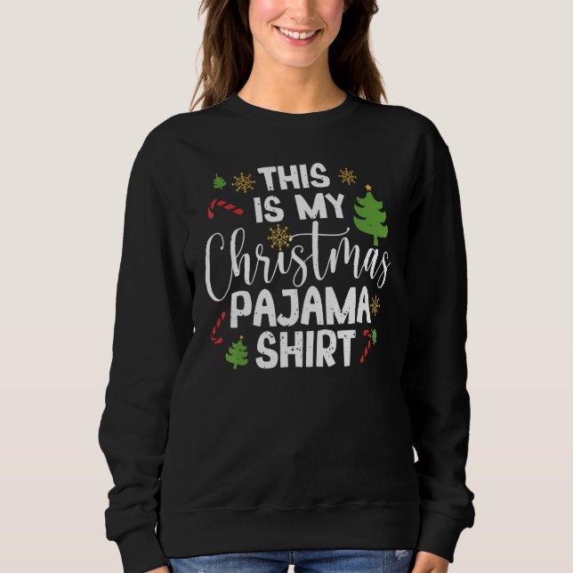 This Is My Christmas Pajama   Xmas Matching Family Sweatshirt (Vorderseite)
