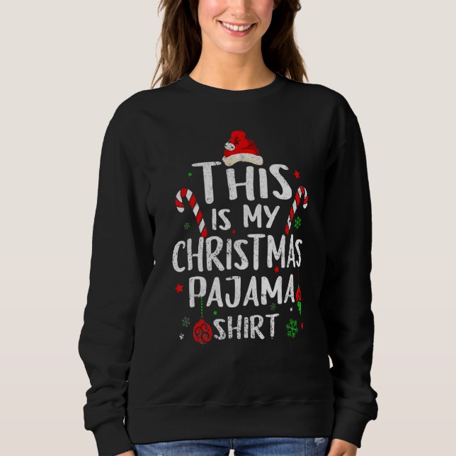 This Is My Christmas Pajama  Xmas Santa Hat  4 Sweatshirt (Vorderseite)
